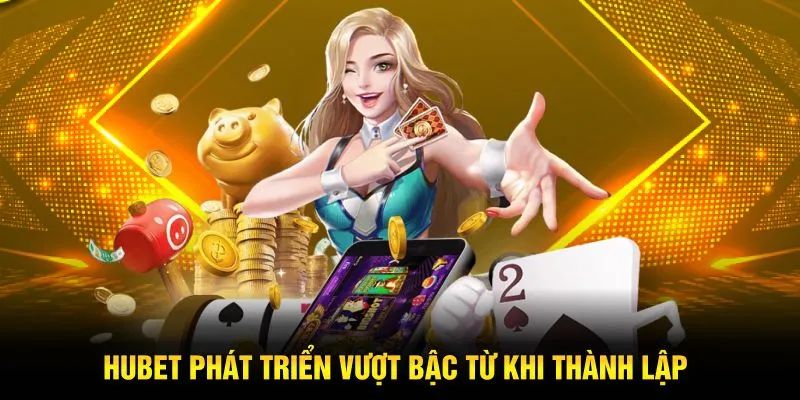 Giới thiệu Hubet với những thông tin chính
